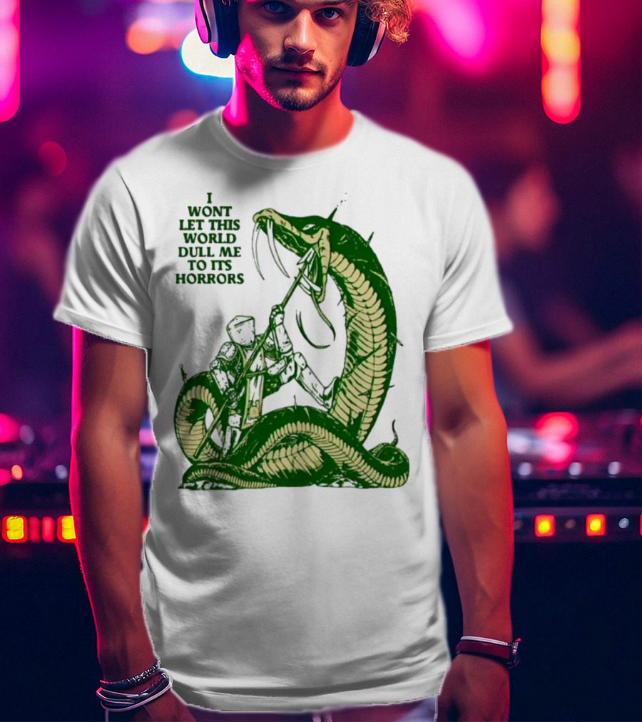 I Wont Let This World Dull Me To Its Horrors Knight Vs Serpent Battle T-Shirt