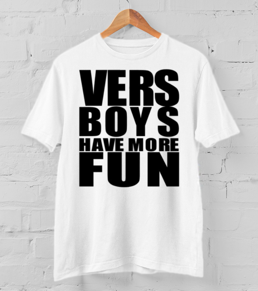 VERS Boys Have More Fun Liljonaro Style T-Shirt