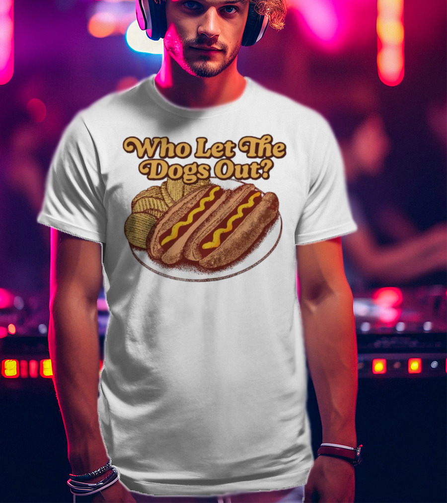 Who Let The Dogs Out Hotdog And Chips Plate MiddleClassFancy T-Shirt