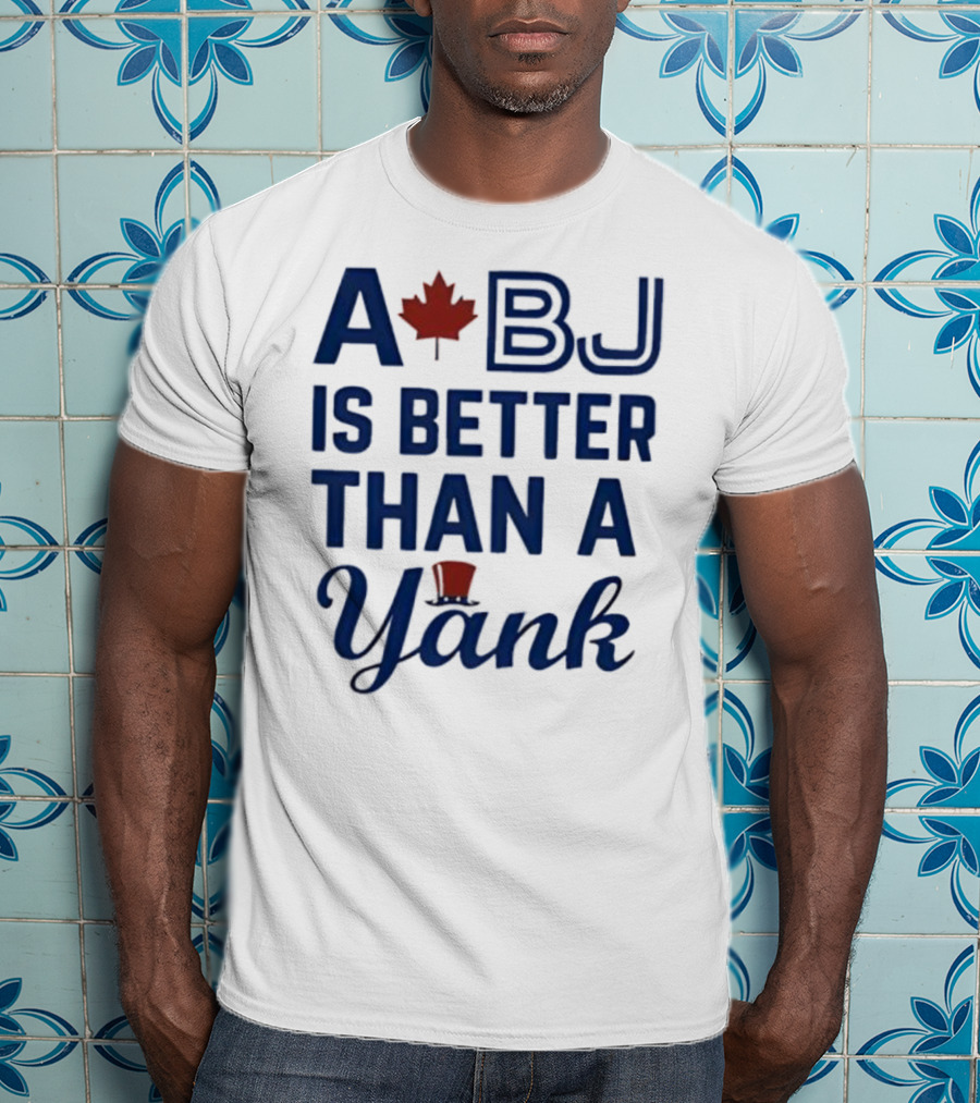 A BJ Is Better Than A Yank Baseball Maple Leaf Theme T-Shirt
