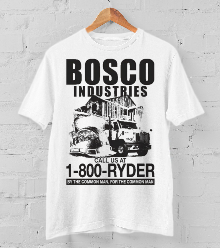 Bosco Industries 1-800-Ryder By The Common Man For The Common Man T-Shirt