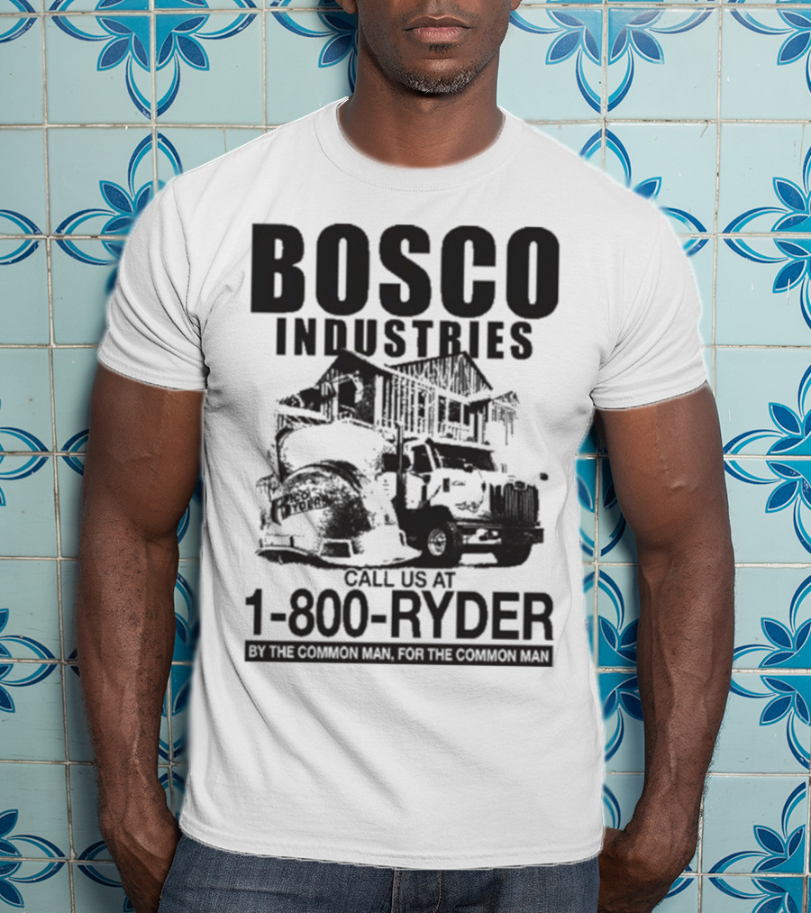 Bosco Industries 1-800-Ryder By The Common Man For The Common Man T-Shirt