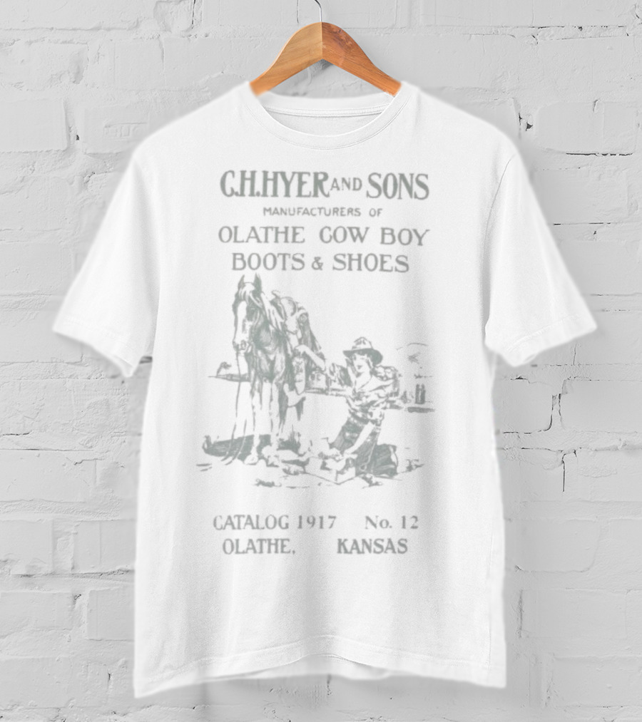 CH Hyer And Sons Olathe Cowboy Boots Shoes Catalog 1917 No 12 Kansas T-Shirt