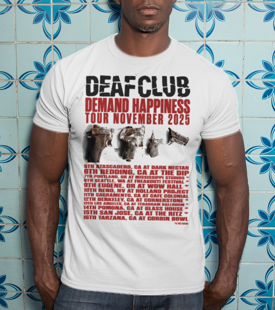Deaf Club Demand Happiness Tour November 2025 Dispatch Listings T-Shirt