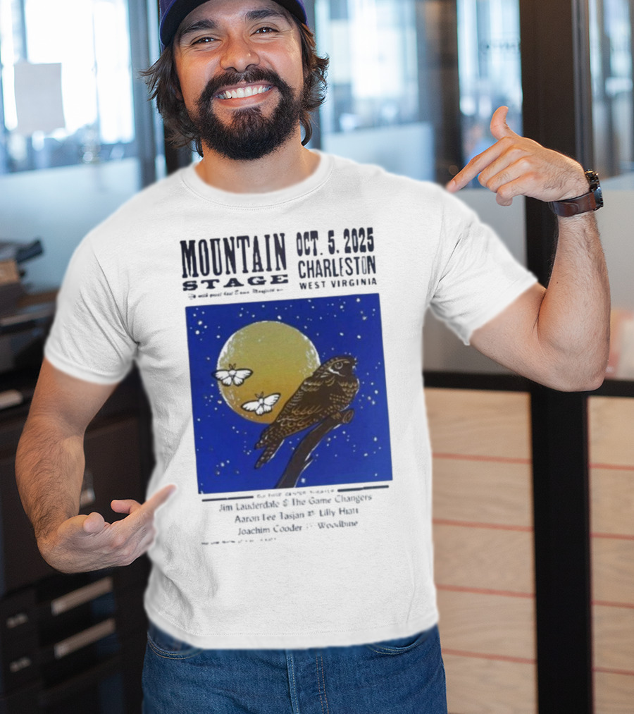 Mountain Stage October 5 2025 Charleston West Virginia Bird Jim Lauderdale The Snow Ganges Aaron Lee Tasjan Sunny War Justin Clyde Woodsite T-Shirt