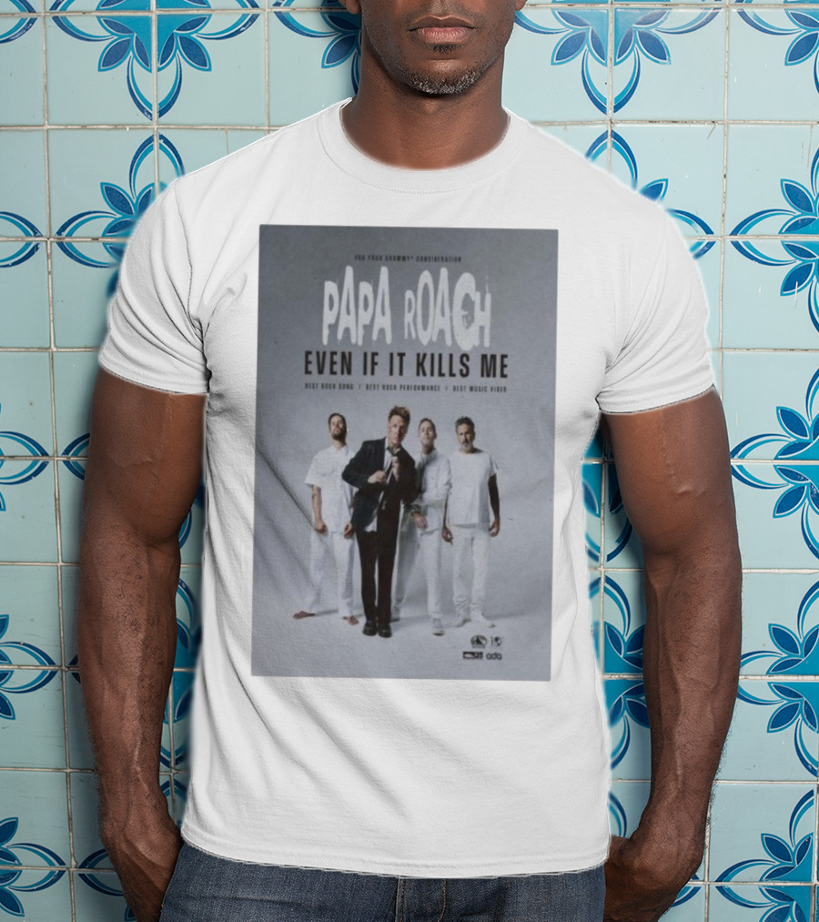 Papa Roach Even If It Kills Me Best Rock Song Performance Video T-Shirt