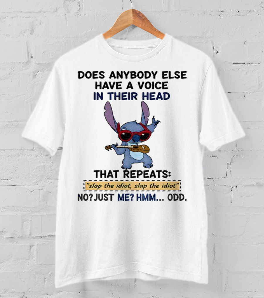 Does Anybody Else Have A Voice In Their Head That Repeats Slap The Idiot Not Just Me Hmm Odd Stitch With Guitar And Glasses T-Shirt