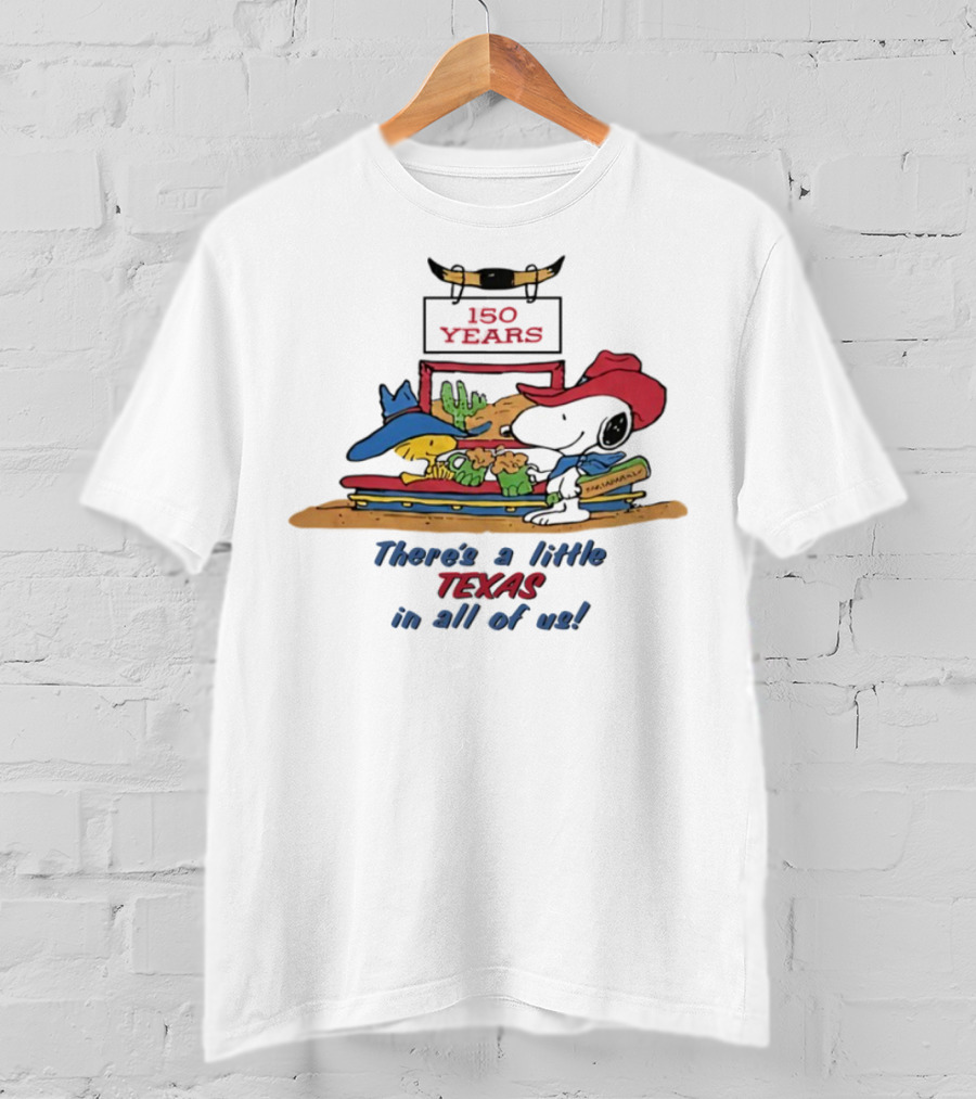 150 Years There's A Little Texas In All Of Us T-Shirt