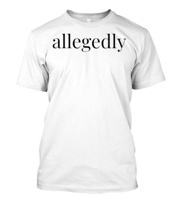 Vinnie Politan Allegedly Text Vintage Font Style T-Shirt