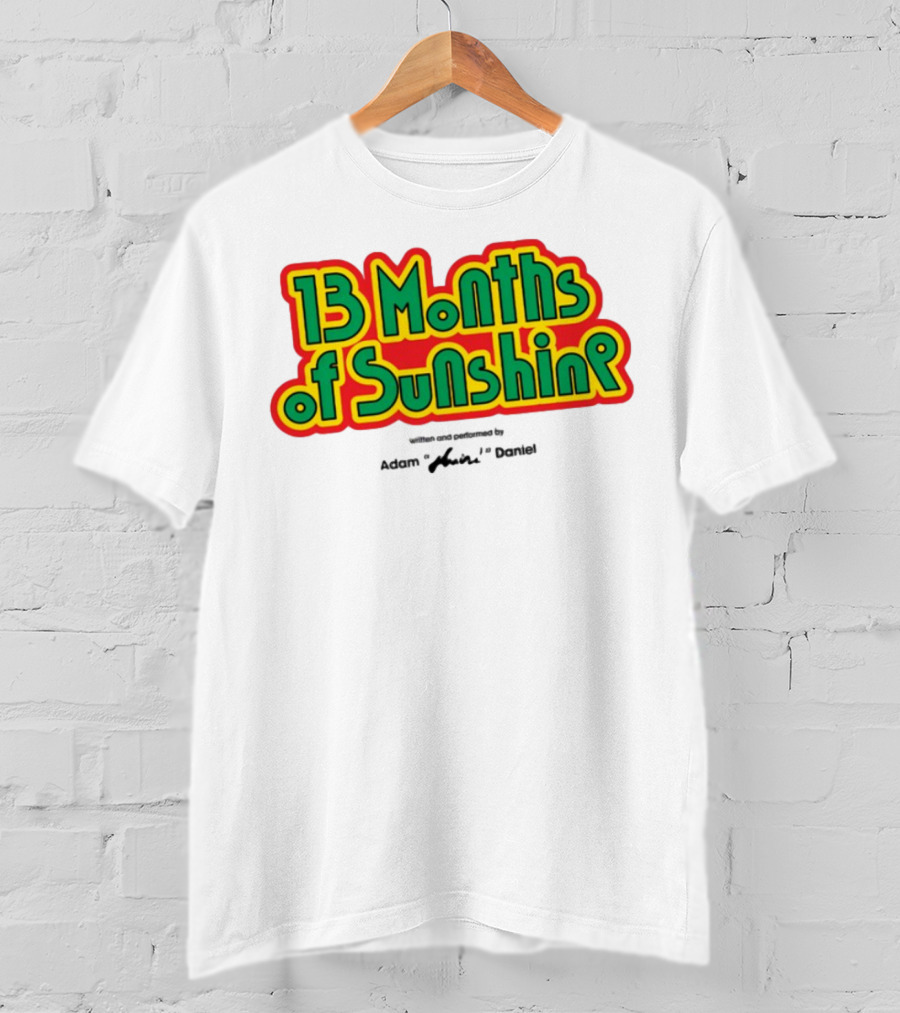 13 Months Of Sunshine Adam Amine Daniel T-Shirt