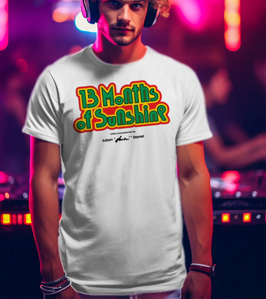 13 Months Of Sunshine Adam Amine Daniel T-Shirt