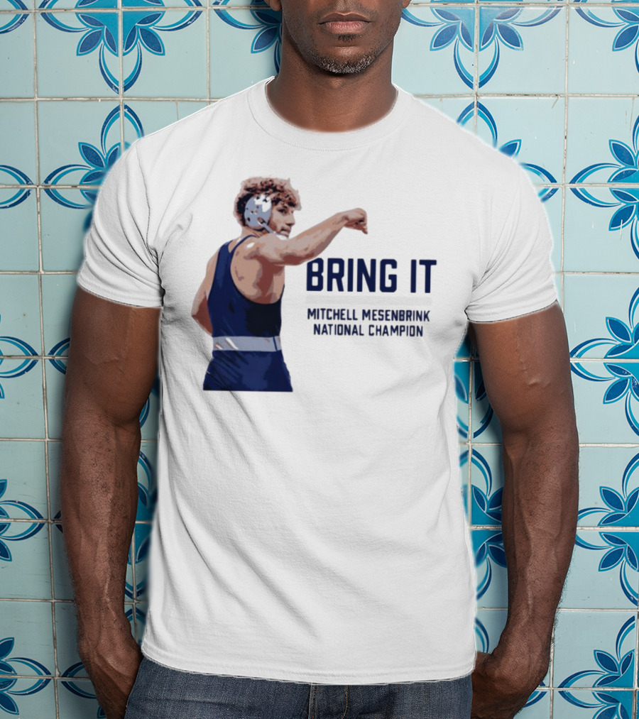 Bring It Mitchell Mesenbrink National Champion Wrestling T-Shirt