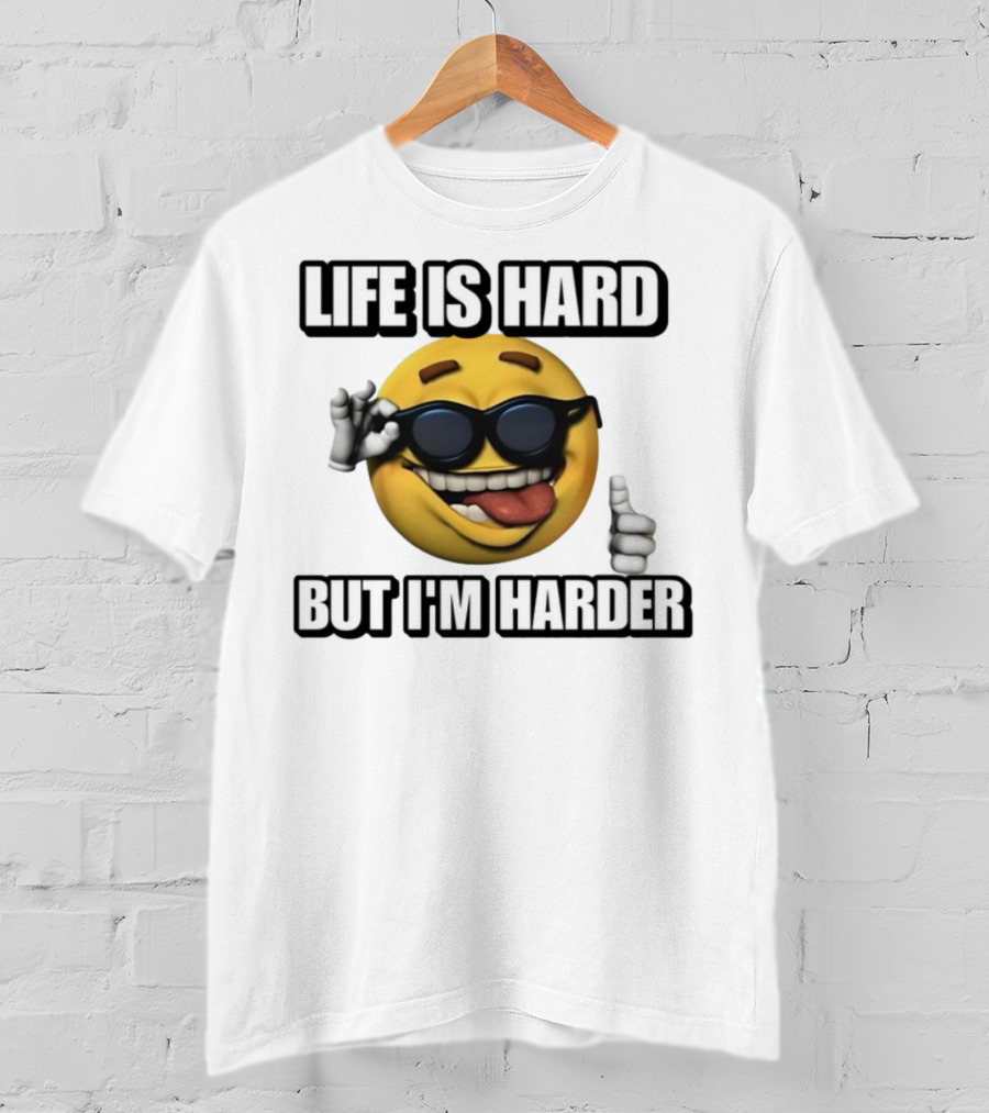 Life Is Hard But I'm Harder Emoji Sunglasses Funny Cringey T-Shirt