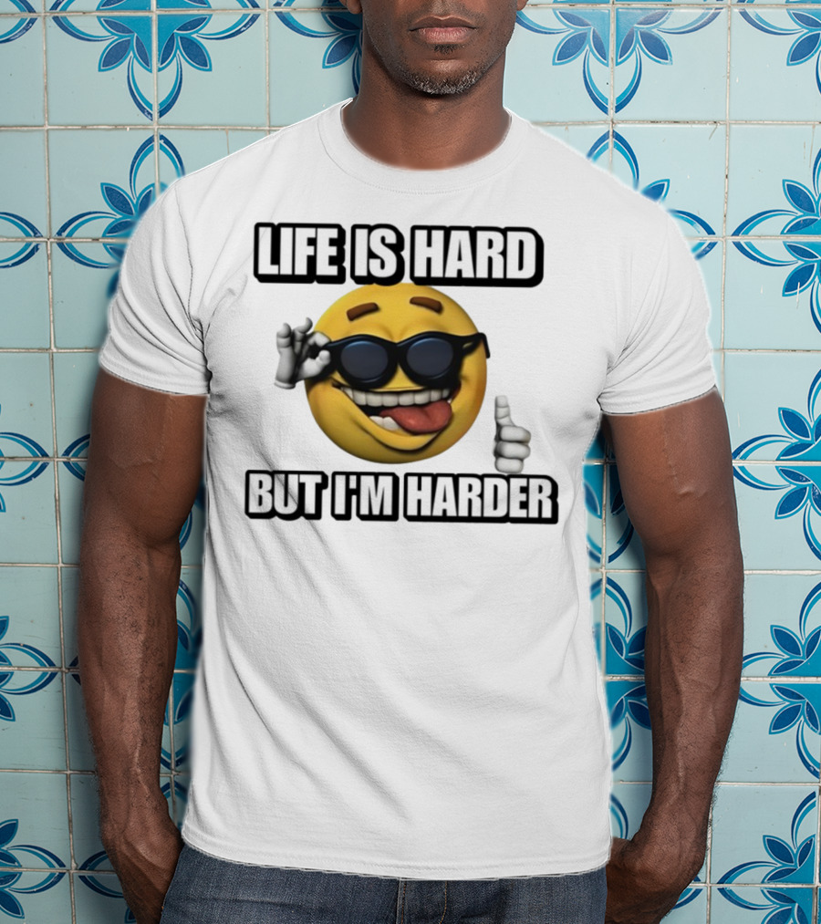 Life Is Hard But I'm Harder Emoji Sunglasses Funny Cringey T-Shirt