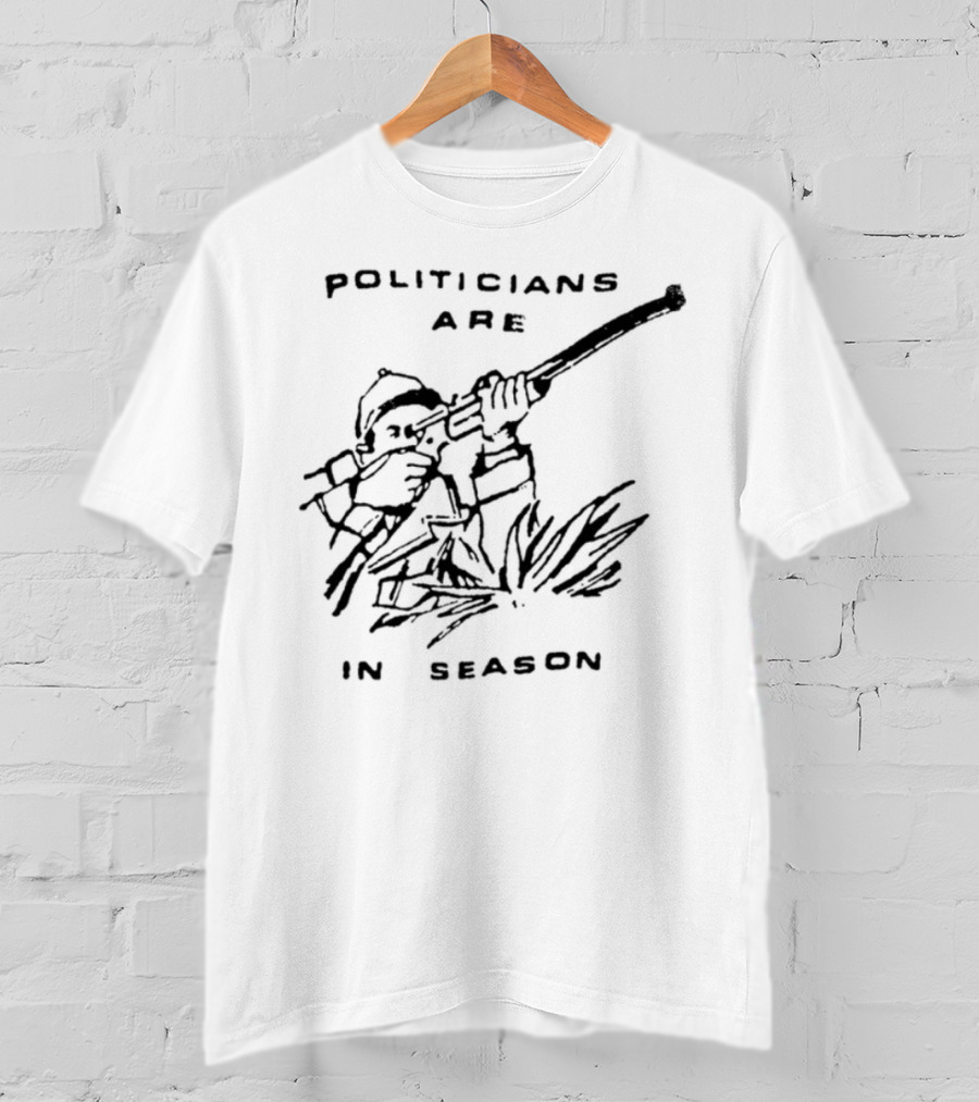 Politicians Are In Season Rifle Hunter Bushes T-Shirt