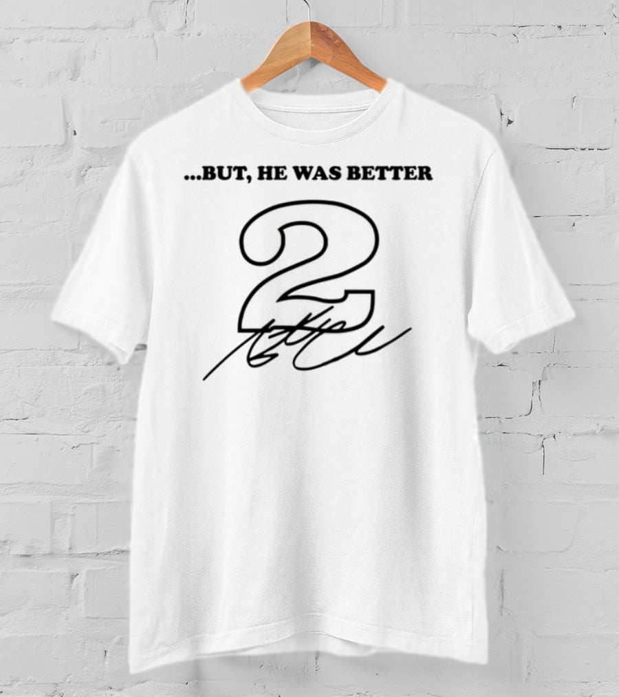 Team Penske 2 But He Was Better T-Shirt