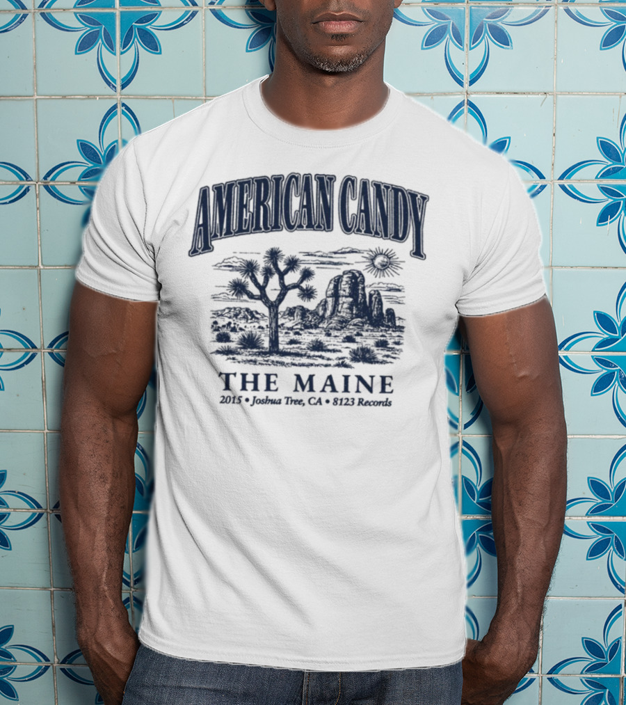 American Candy The Maine Joshua Tree CA Souvenir 2022 Summer T-Shirt