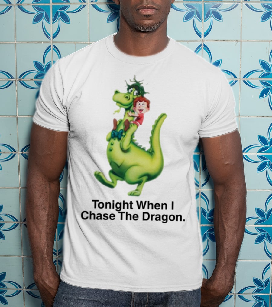 Tonight When I Chase The Dragon Cartoon Fantasy Fun Adventure T-Shirt