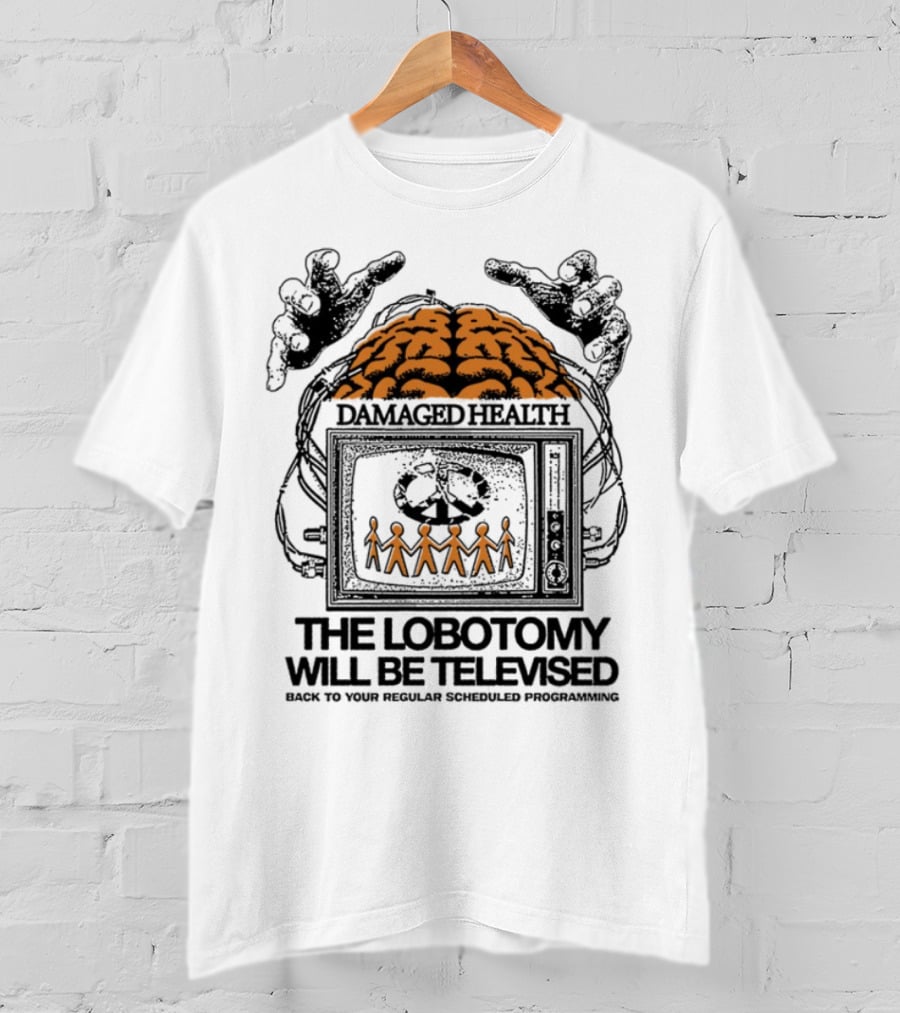 Damaged Health Brain Symbolism The Lobotomy Will Be Televised T-Shirt