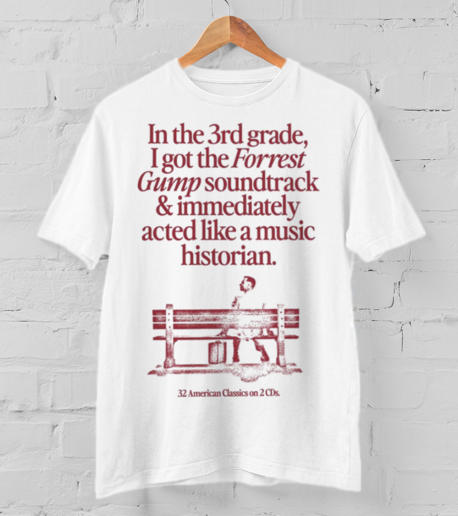 In The 3rd Grade I Got The Forrest Gump Soundtrack Immediately Acted Like A Music Historian Bench Silhouette T-Shirt