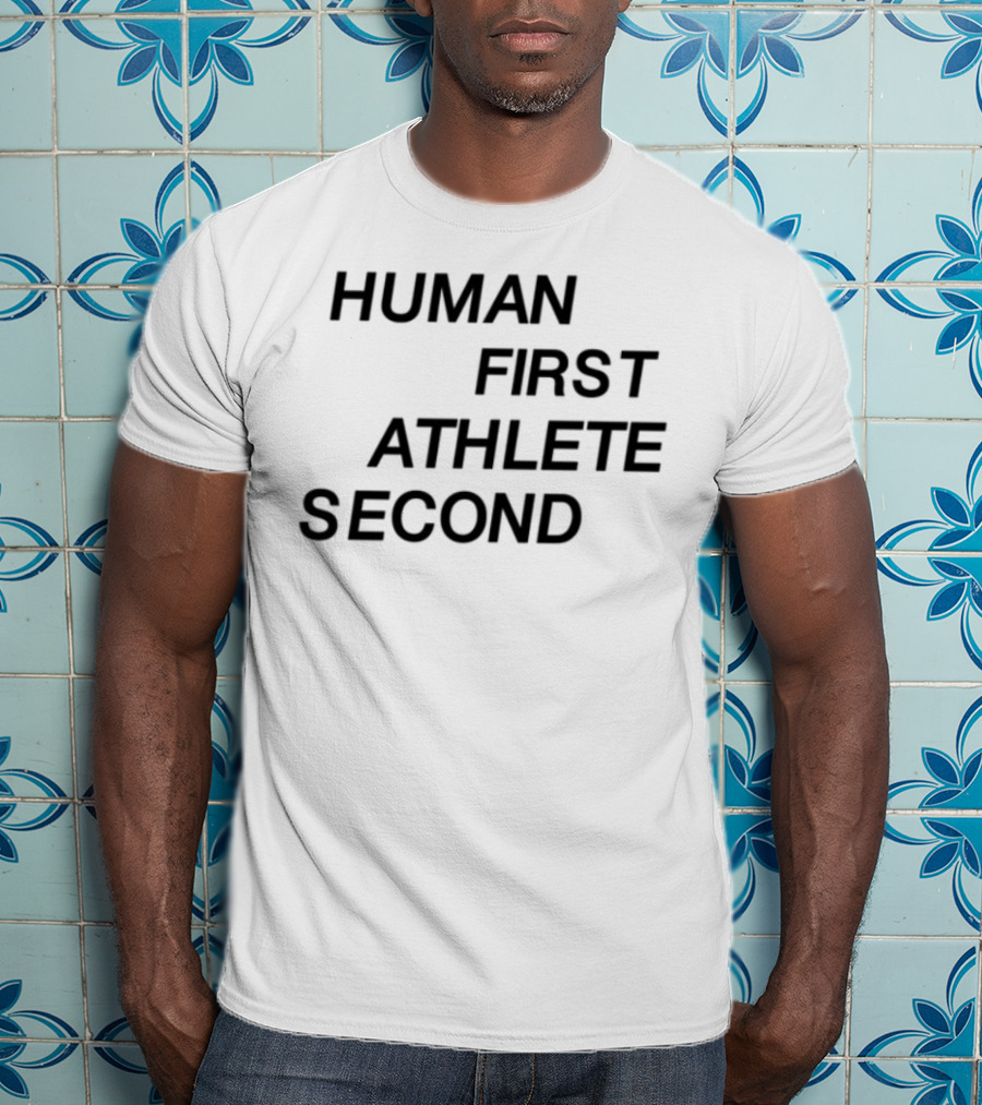 Human First Athlete Second T-Shirt