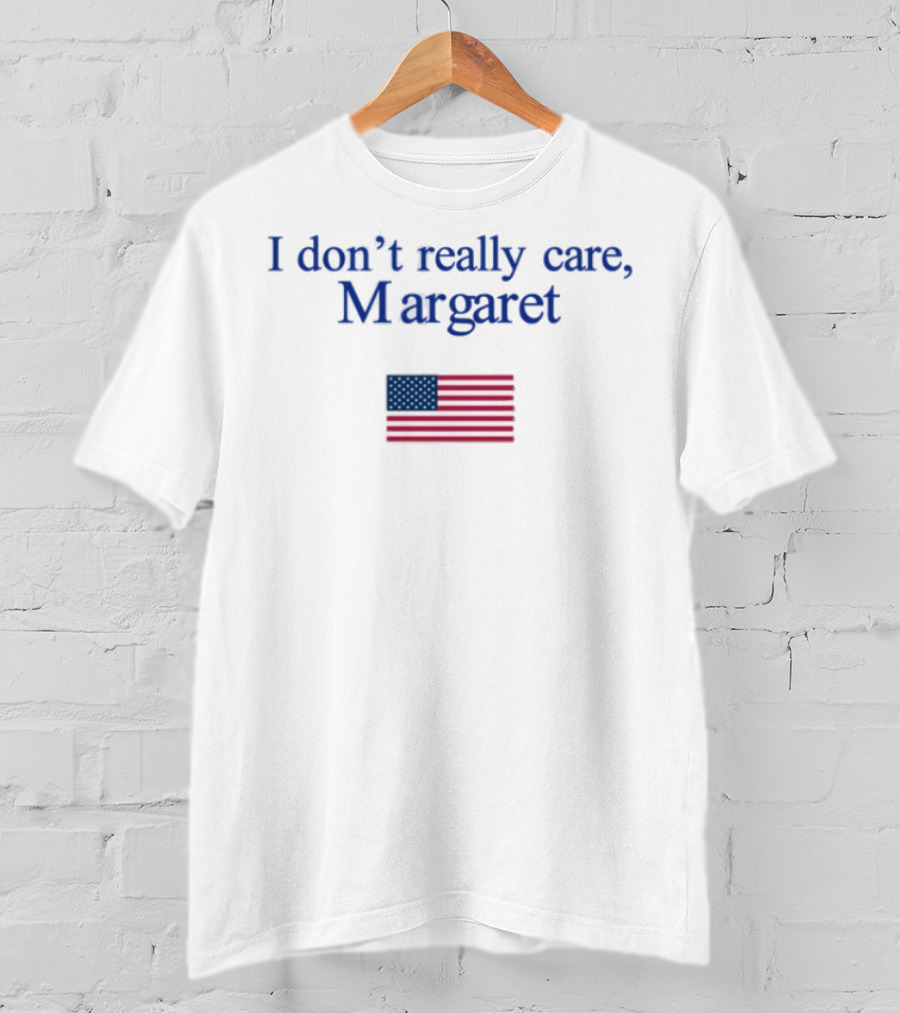 I Don't Really Care Margaret USA Flag T-Shirt