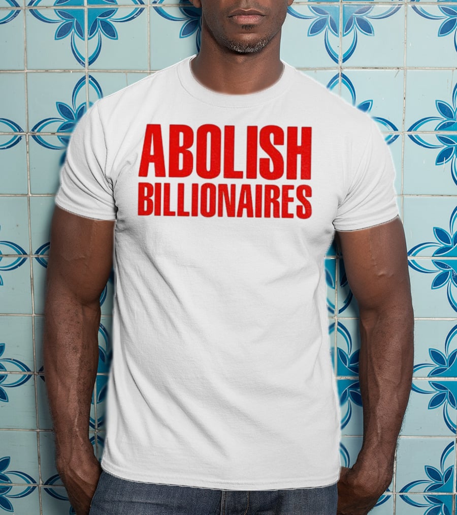Abolish Billionaires 2025 Text T-Shirt