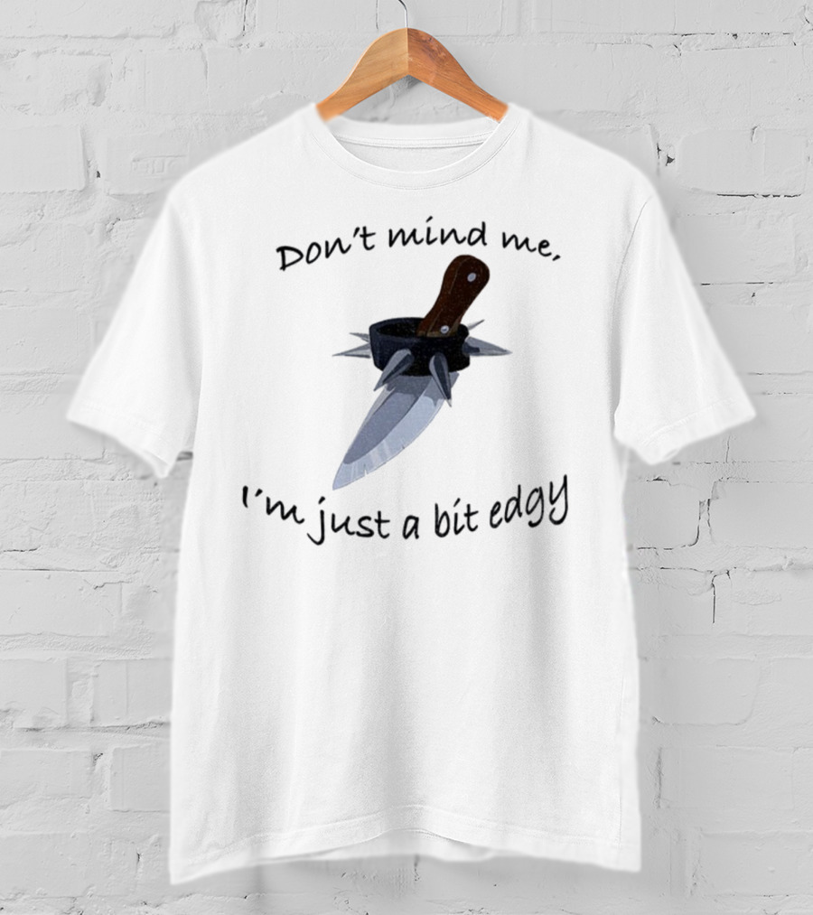 I'm Just A Bit Edgy Knife And Spikes Graphic T-Shirt