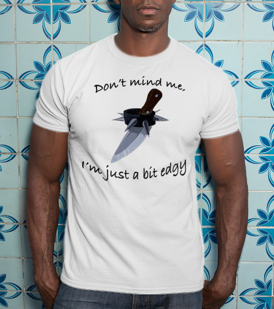 I'm Just A Bit Edgy Knife And Spikes Graphic T-Shirt