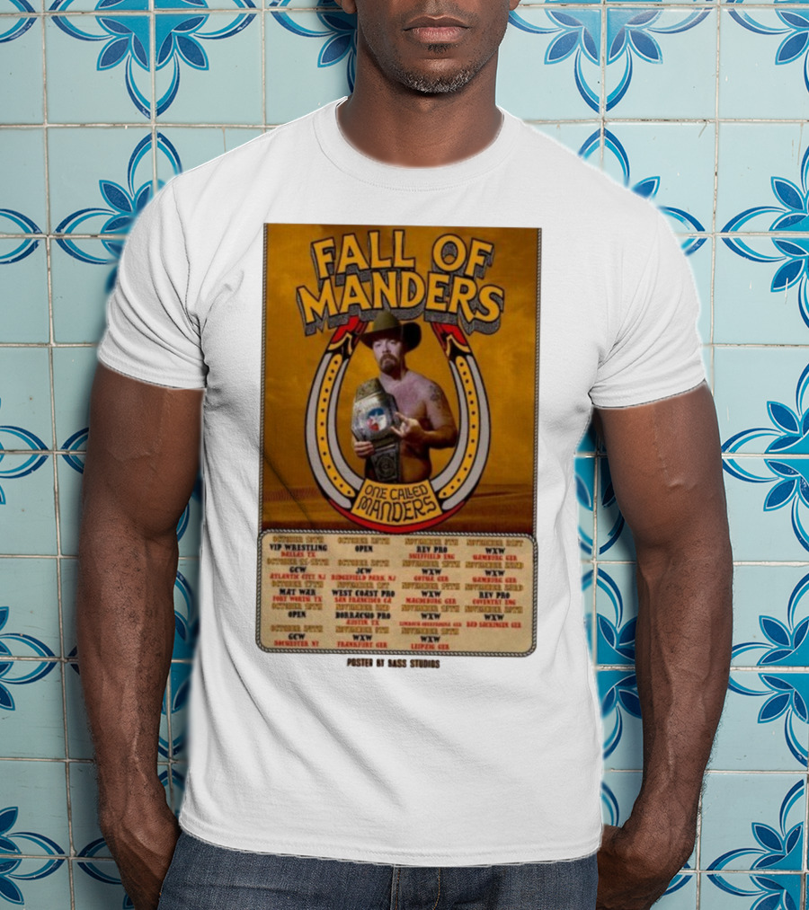 Fall Of Manders One Called Manders Tour 2025 Wrestling Events And Locations T-Shirt