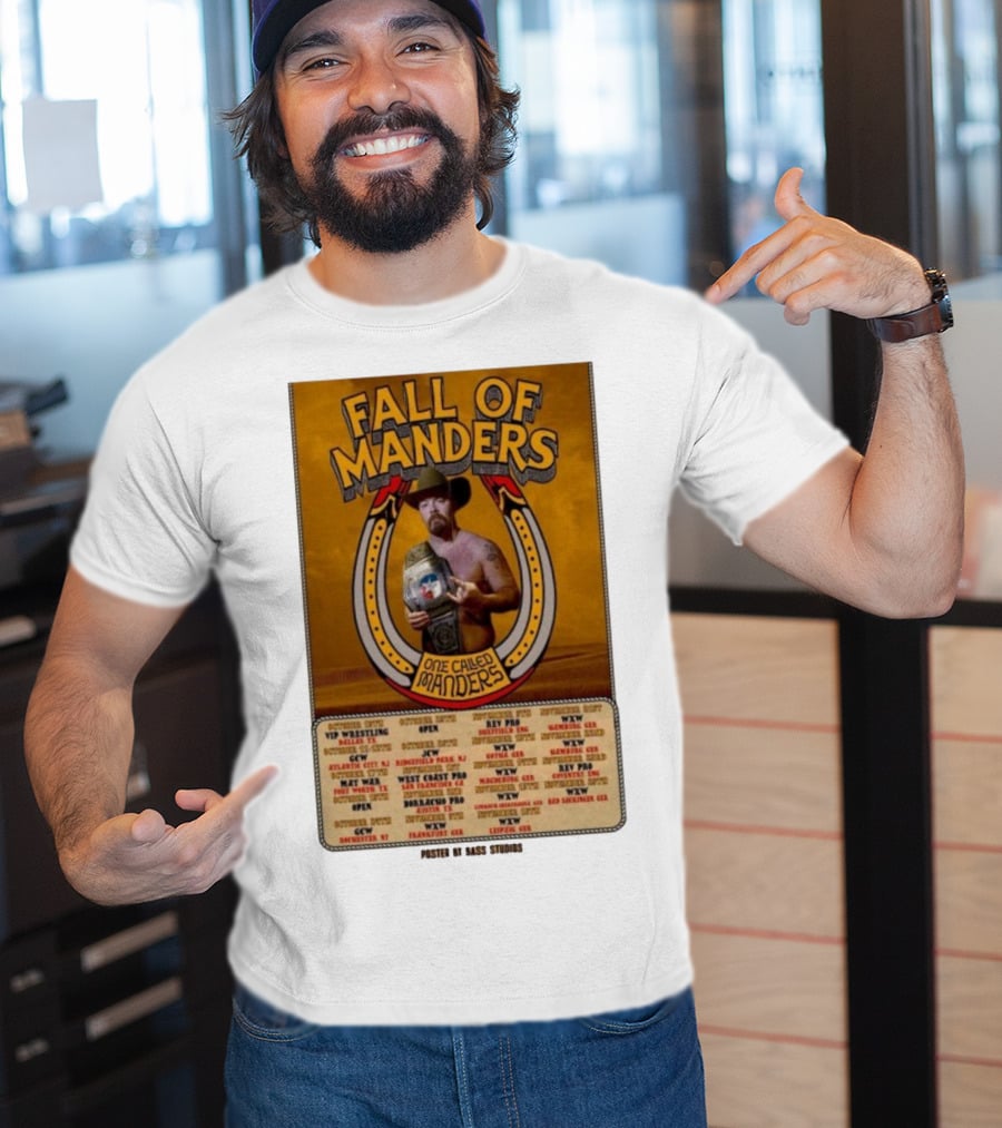 Fall Of Manders One Called Manders Tour 2025 Wrestling Events And Locations T-Shirt