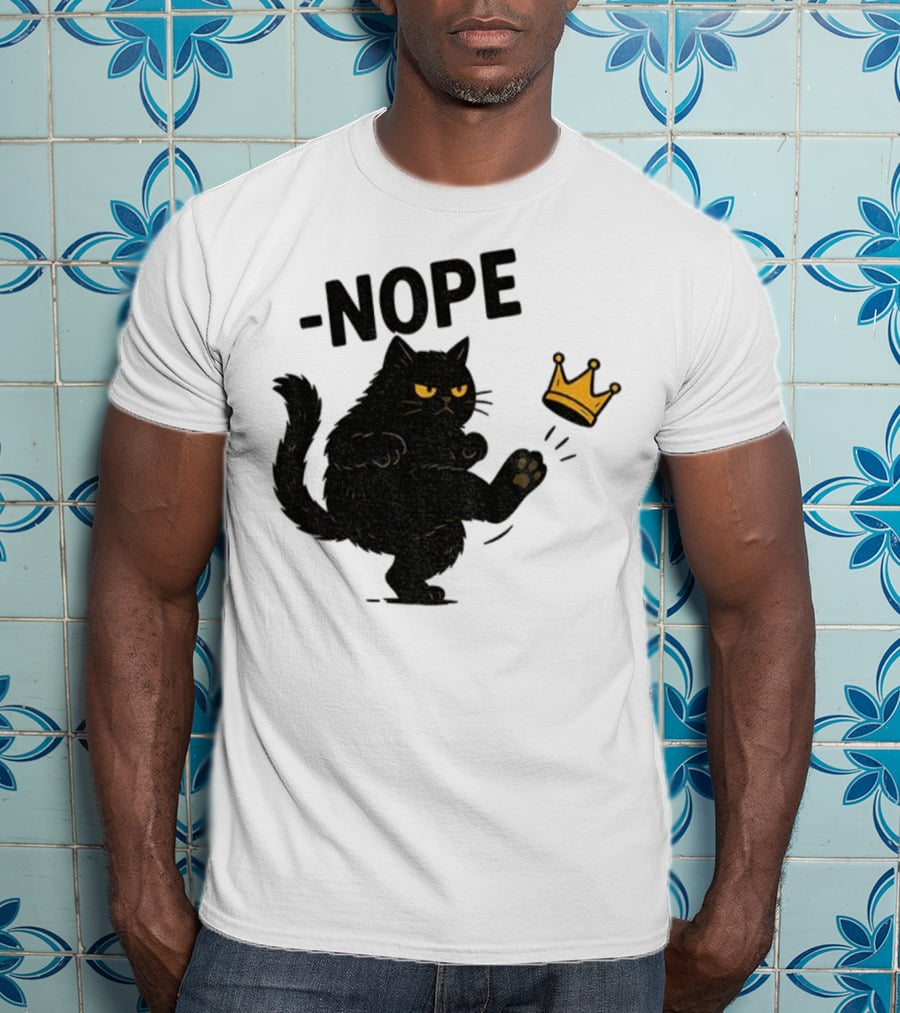 Nope Black Cat Kicking Crown Anti-Trump No Kings In America T-Shirt