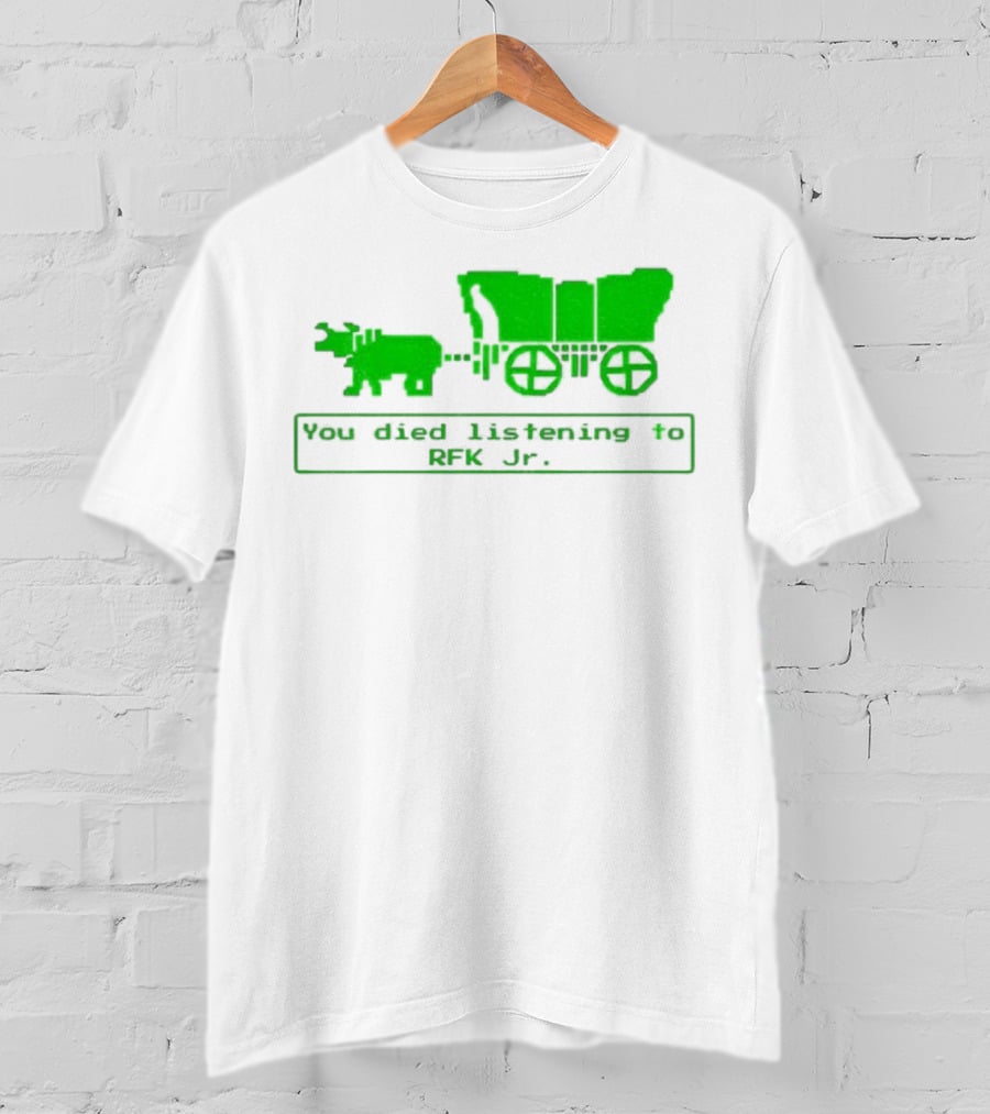 RFK Jr You Died Listening Oregon Trail Pixel Art T-Shirt