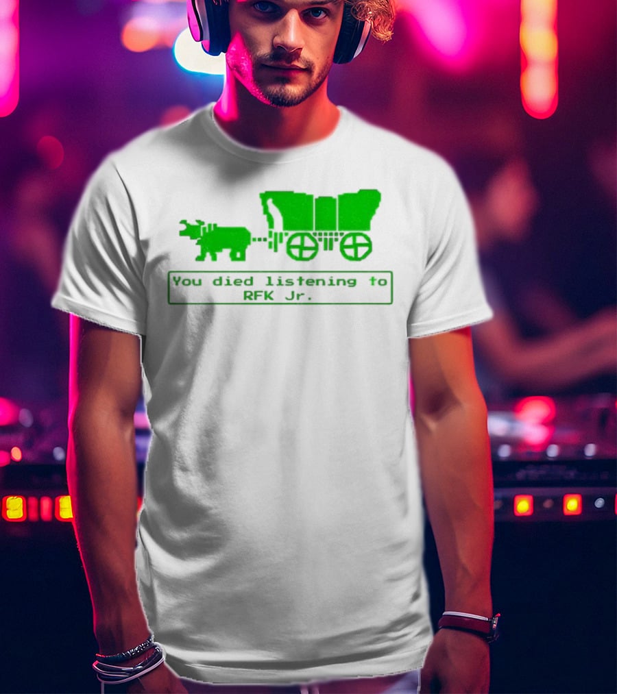 RFK Jr You Died Listening Oregon Trail Pixel Art T-Shirt