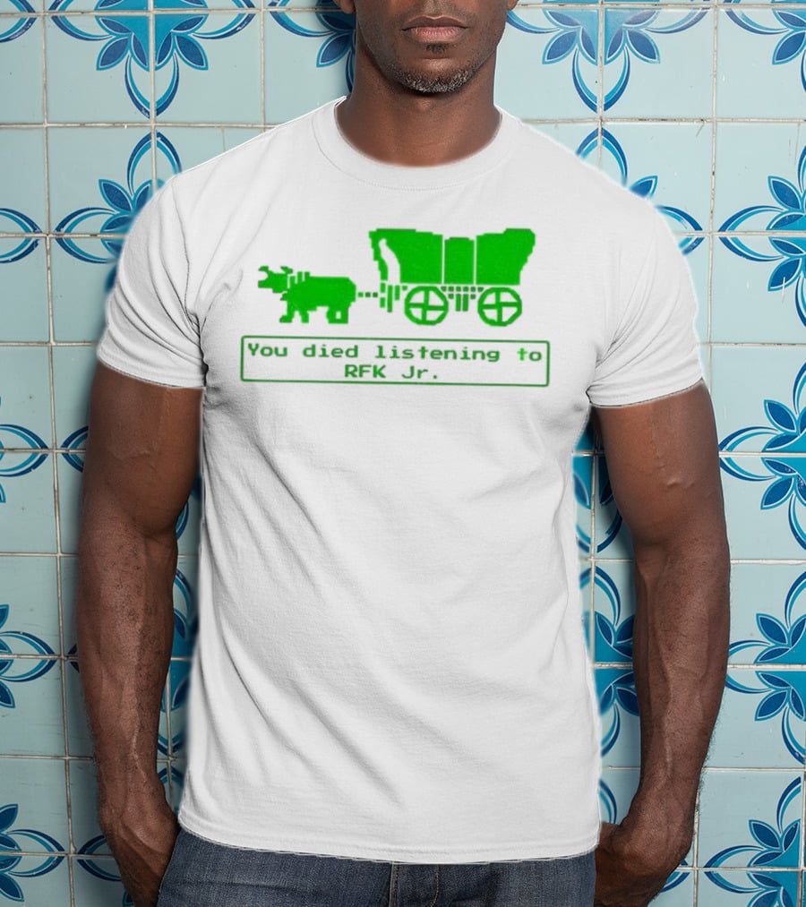 RFK Jr You Died Listening Oregon Trail Pixel Art T-Shirt