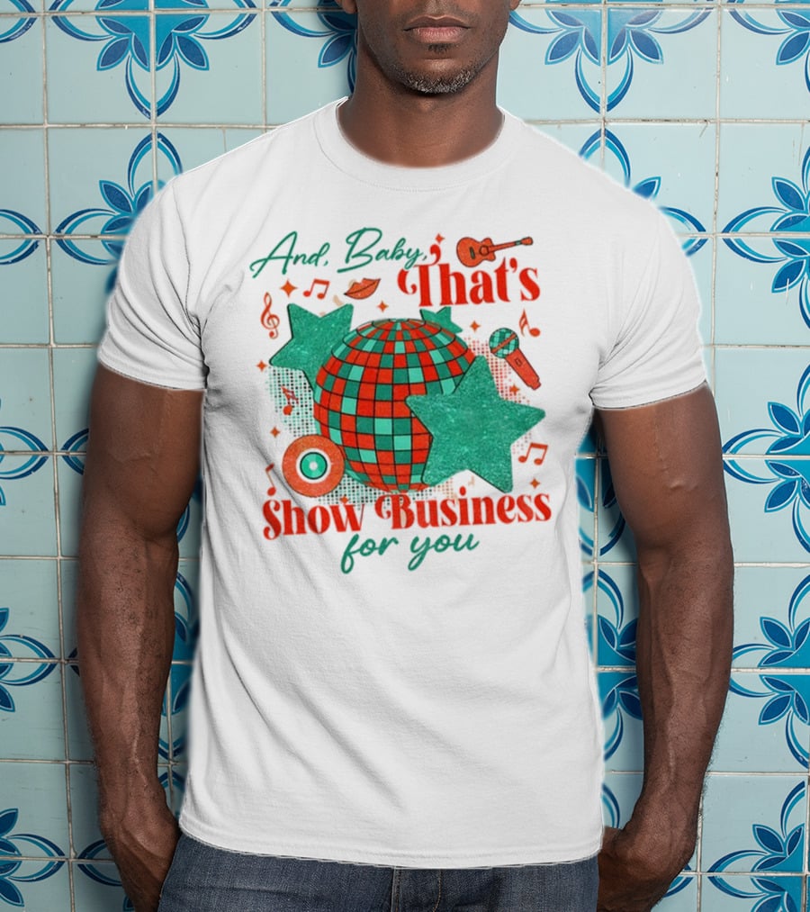 And Baby That's Show Business For You Disco Ball Musical Notes Stars T-Shirt