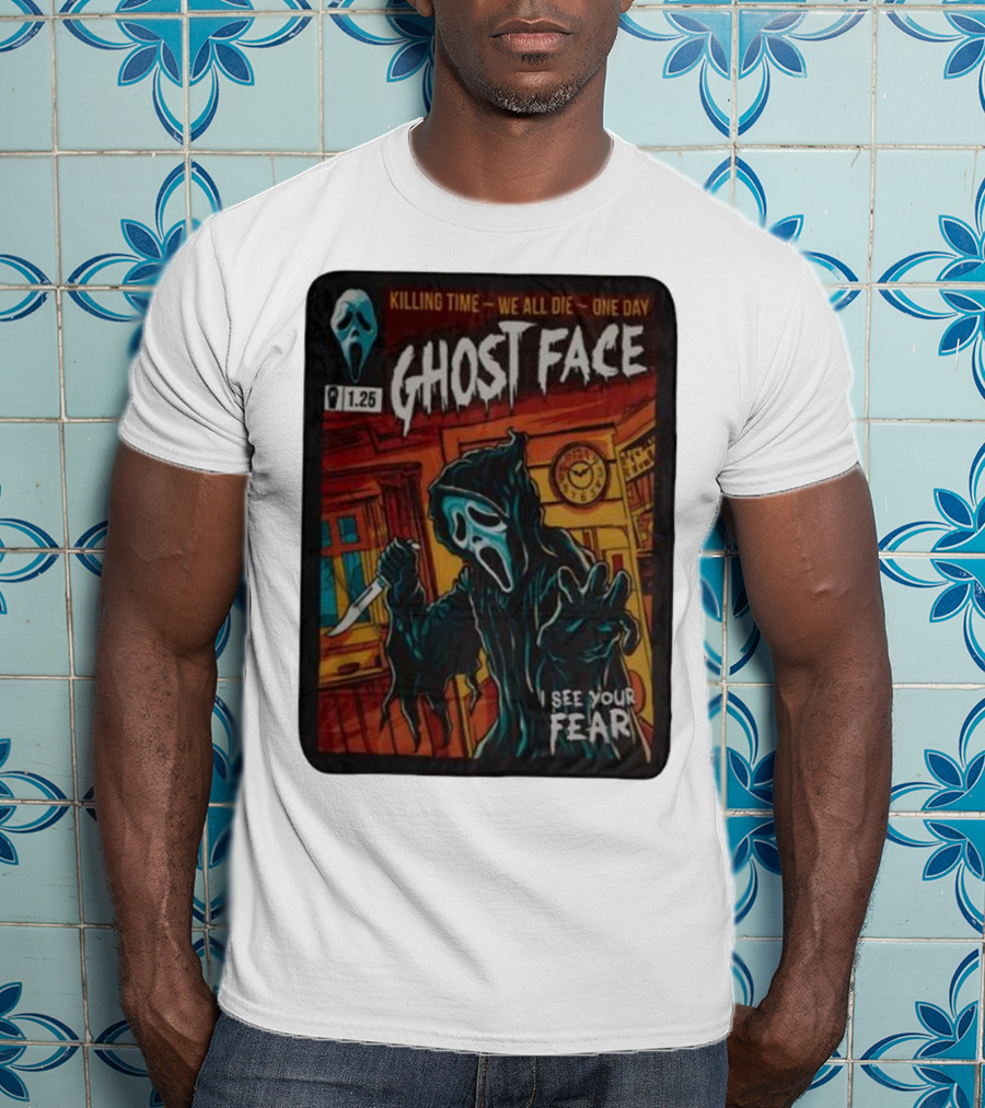 Ghost Face Killing Time Comic Book We All Die One Day I See Your Fear T-Shirt