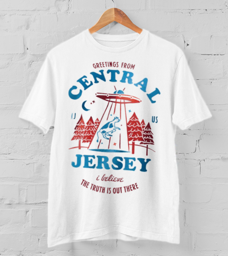 Greetings From Central Jersey I Believe UFO Alien Forest The Truth Is Out There T-Shirt