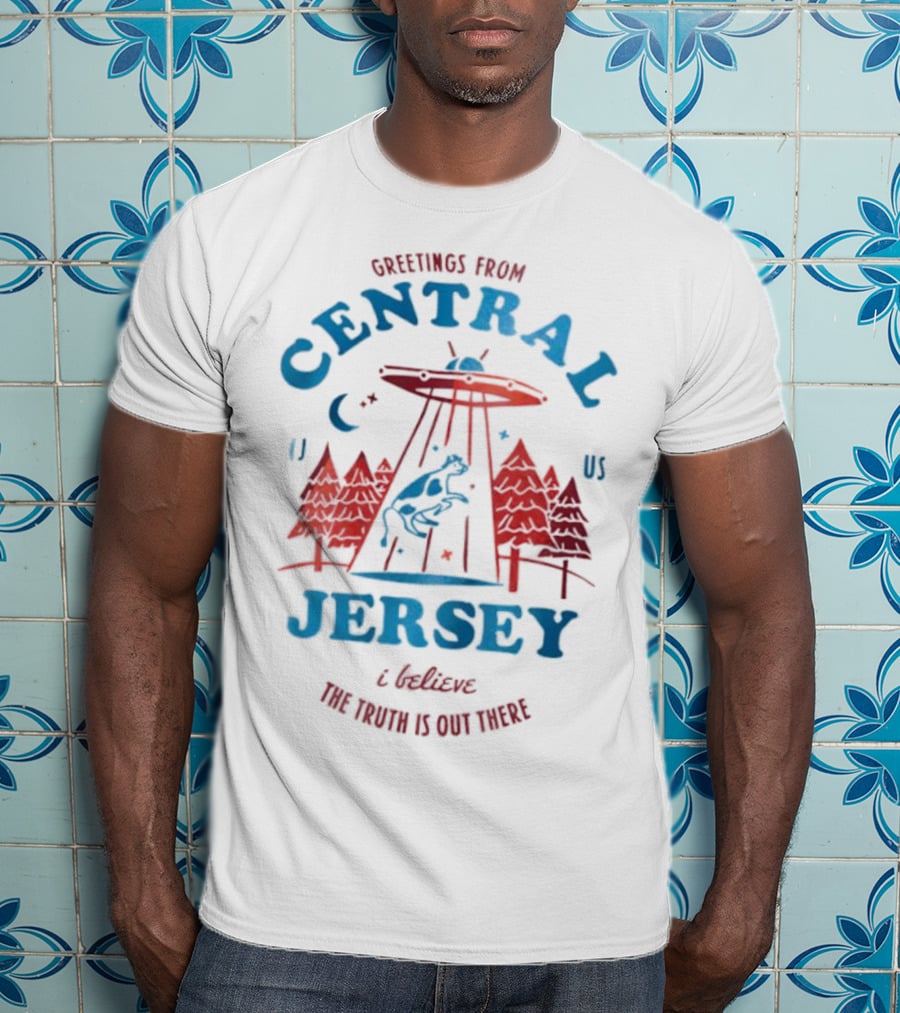 Greetings From Central Jersey I Believe UFO Alien Forest The Truth Is Out There T-Shirt