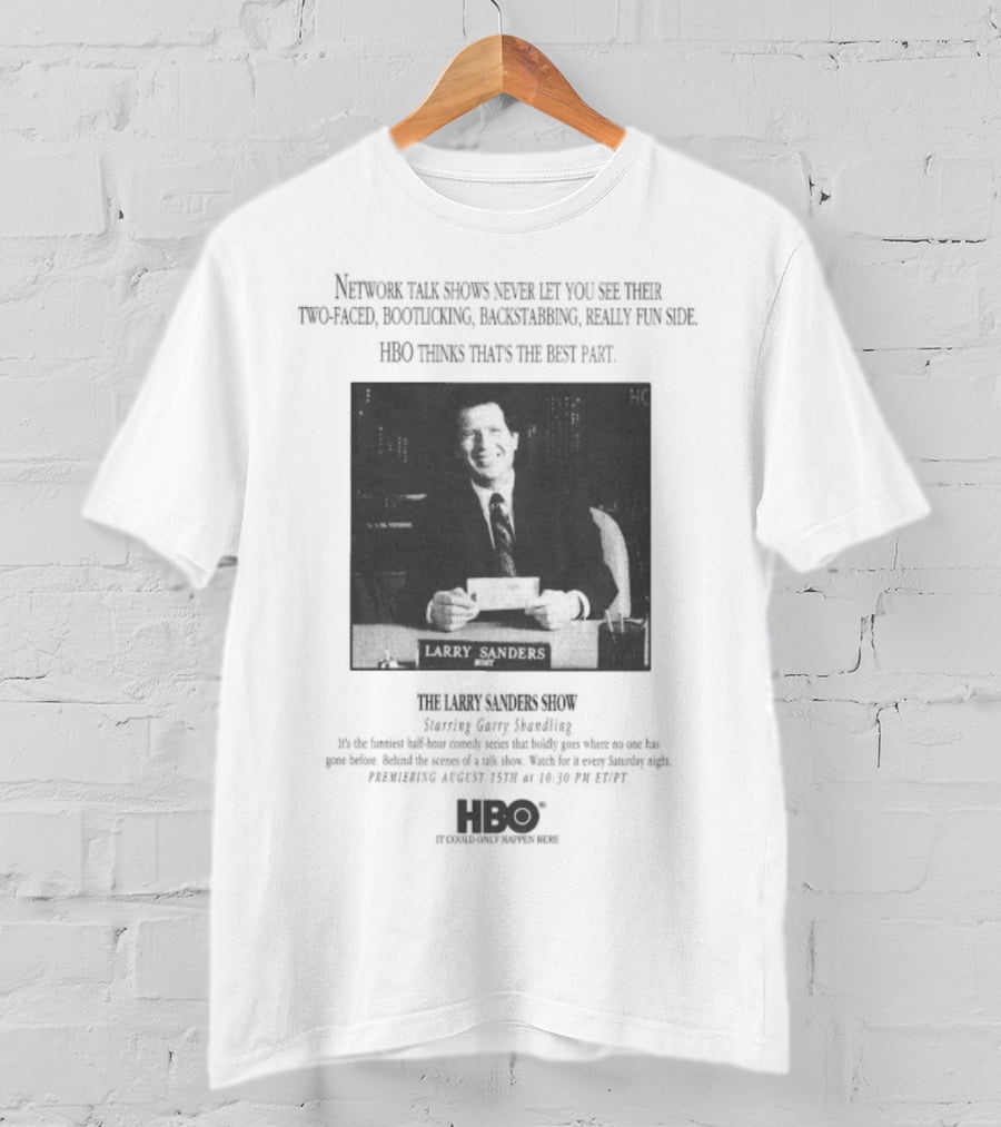 Larry Sanders Show HBO Network Talk Two Faced Bootlicking Backstabbing Really Fun Side T-Shirt