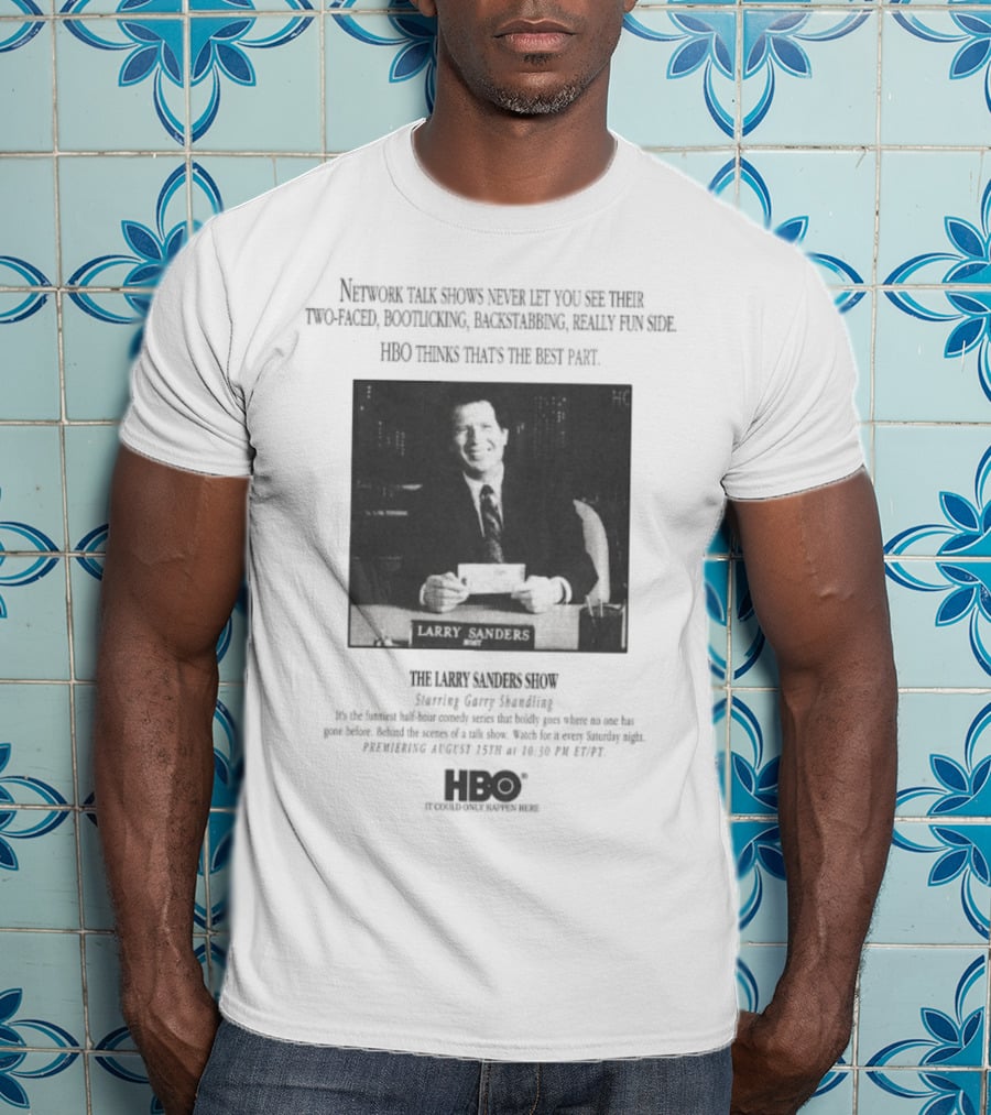 Larry Sanders Show HBO Network Talk Two Faced Bootlicking Backstabbing Really Fun Side T-Shirt
