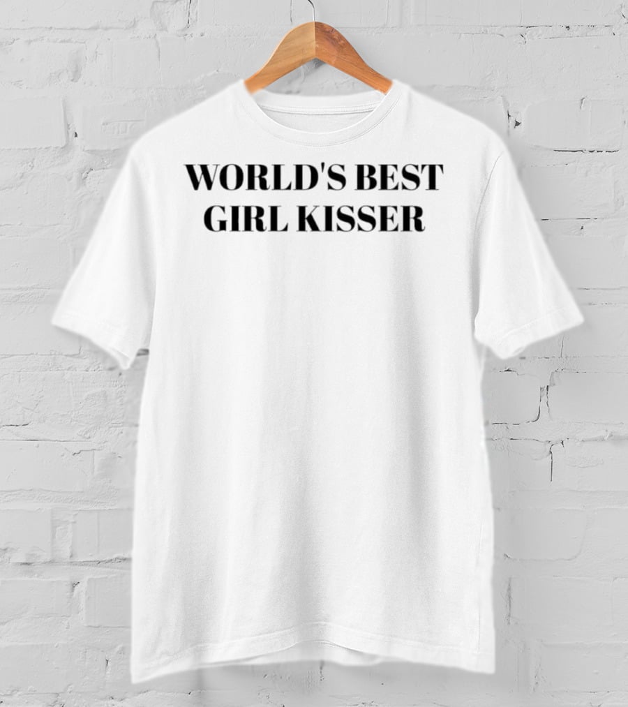 World's Best Girl Kisser T-Shirt