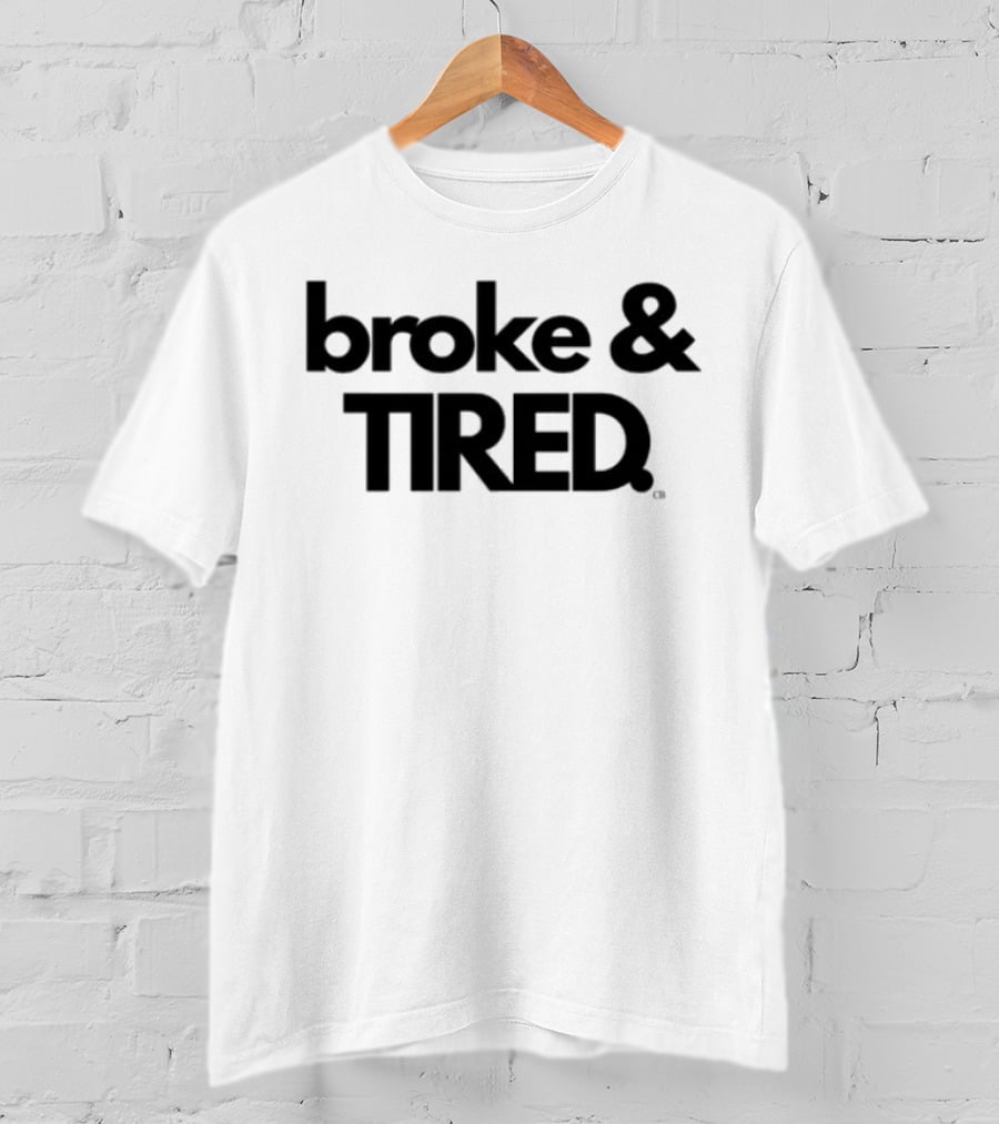 Broke & Tired Calley Blue Mood Expressive Wear T-Shirt