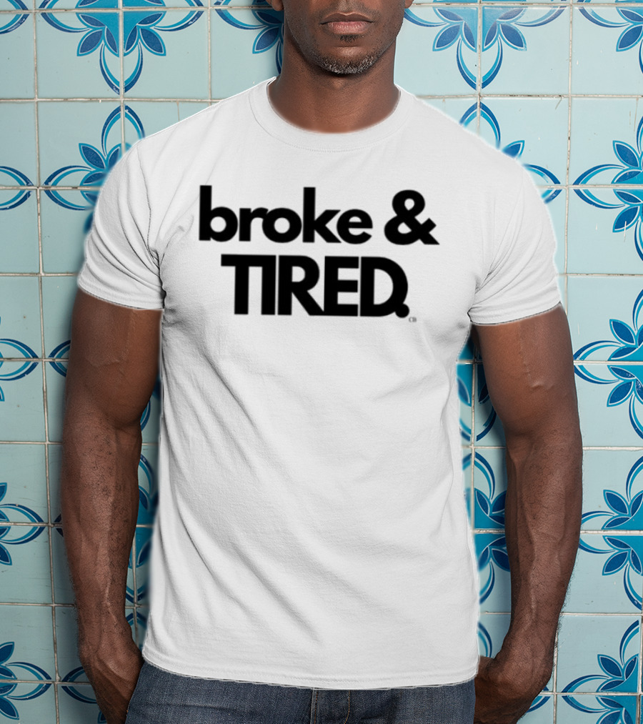 Broke & Tired Calley Blue Mood Expressive Wear T-Shirt