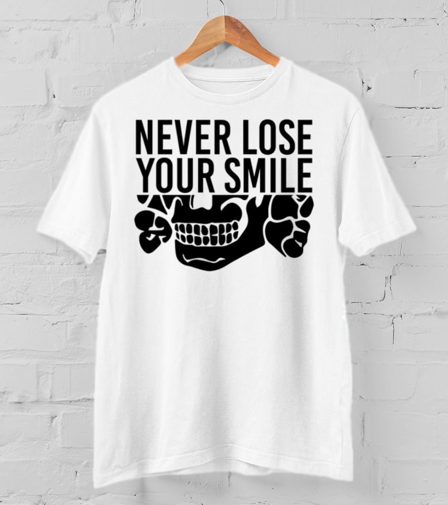 Never Lose Your Smile Skull And Crossbones T-Shirt