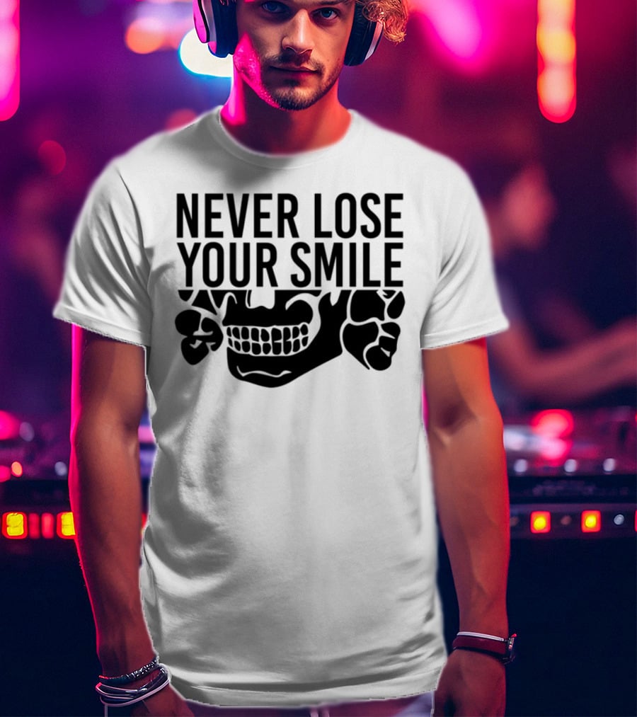 Never Lose Your Smile Skull And Crossbones T-Shirt