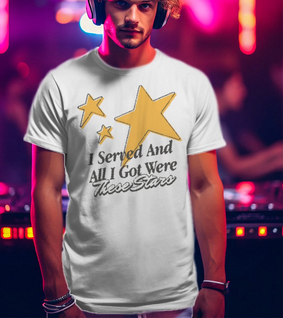 I Served And All I Got Were These Stars Sinjindrowning Curnty T-Shirt