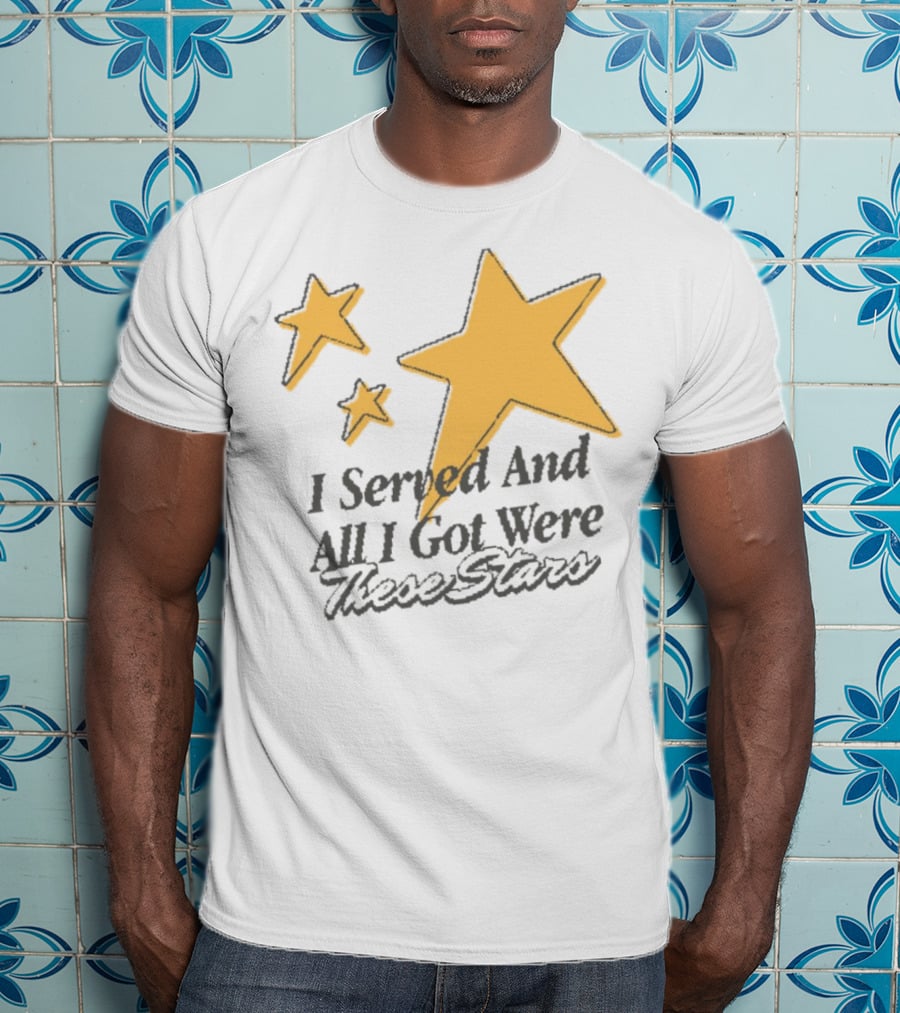 I Served And All I Got Were These Stars Sinjindrowning Curnty T-Shirt