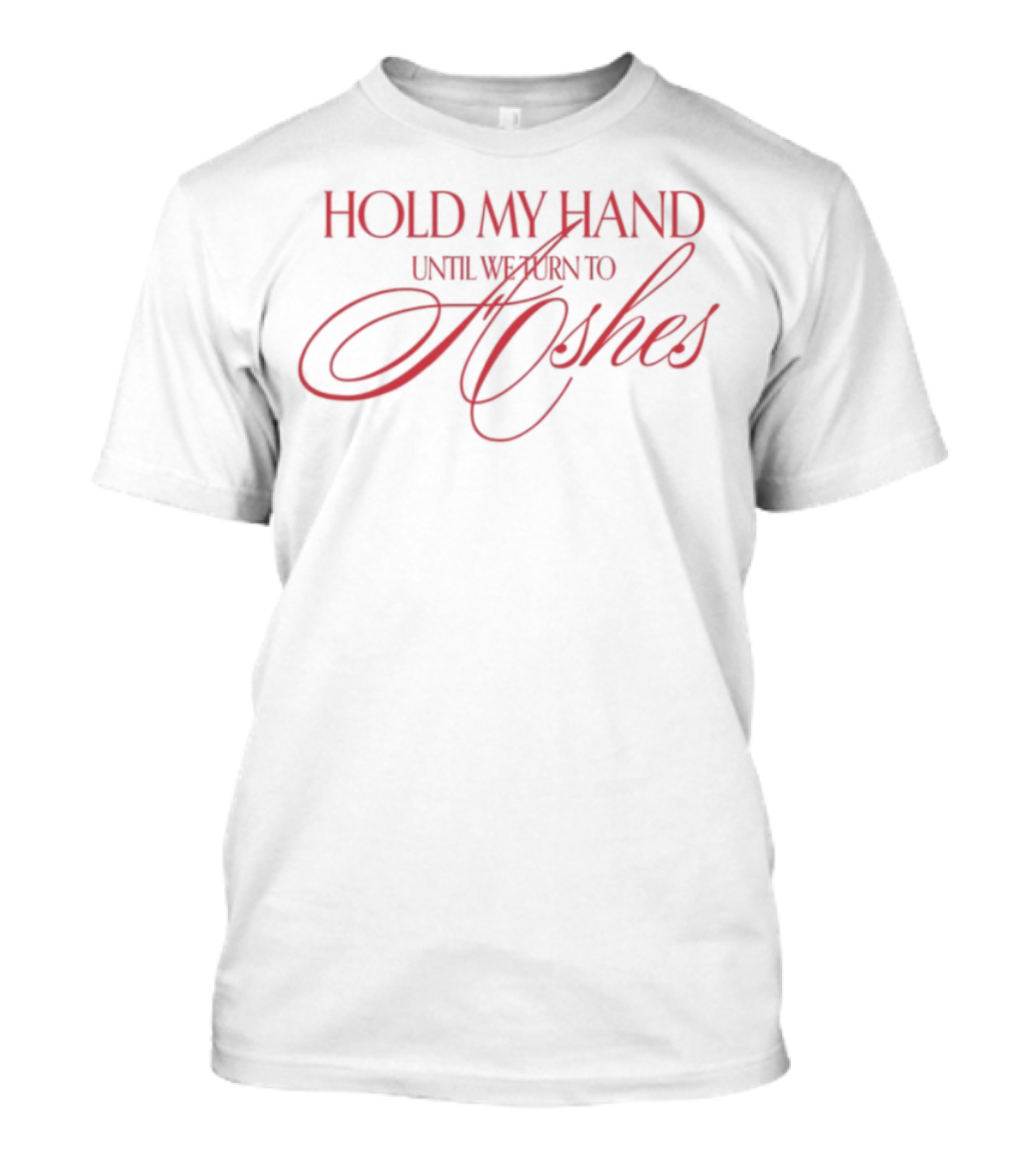 The Kid Laroi Hold My Hand Until We Turn To Ashes Typography T-Shirt