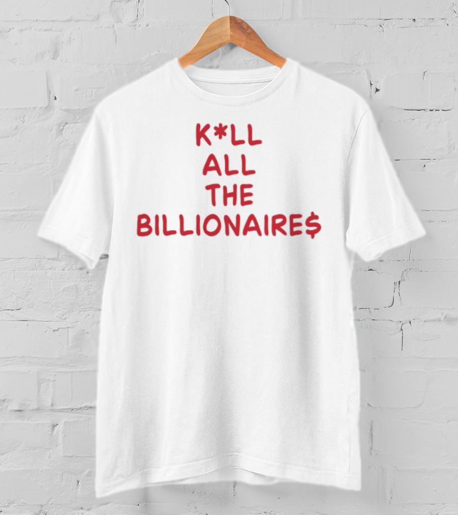 K*Ll All The Billionaire$ T-Shirt